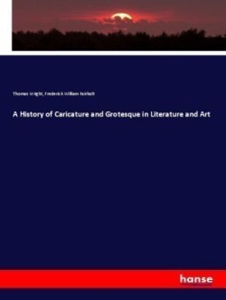 History of Caricature and Grotesque in Literature and Art