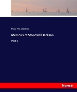 Memoirs of Stonewall Jackson