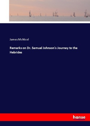 Remarks on Dr. Samuel Johnson's Journey to the Hebrides