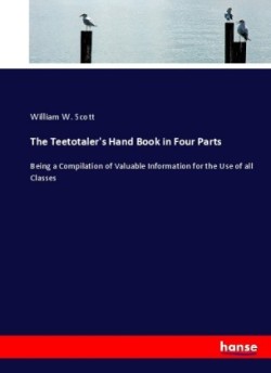 Teetotaler's Hand Book in Four Parts