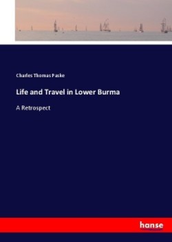 Life and Travel in Lower Burma