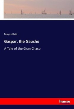 Gaspar, the Gaucho