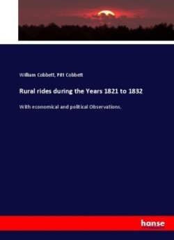 Rural rides during the Years 1821 to 1832