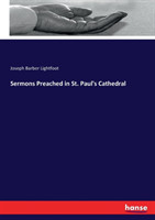 Sermons Preached in St. Paul's Cathedral