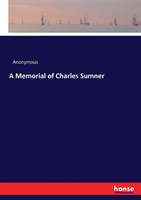 Memorial of Charles Sumner