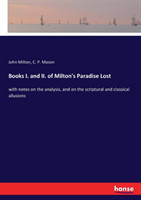 Books I. and II. of Milton's Paradise Lost
