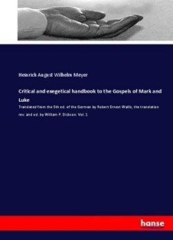 Critical and exegetical handbook to the Gospels of Mark and Luke