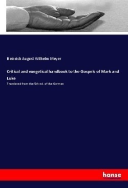 Critical and exegetical handbook to the Gospels of Mark and Luke