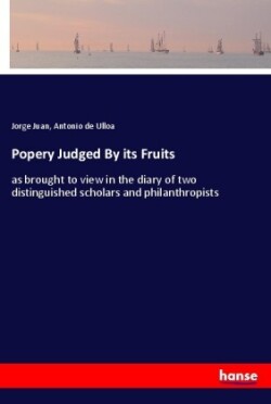 Popery Judged By its Fruits