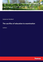 sacrifice of education to examination