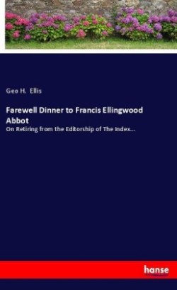 Farewell Dinner to Francis Ellingwood Abbot