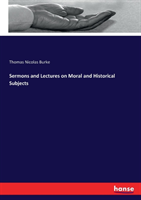 Sermons and Lectures on Moral and Historical Subjects