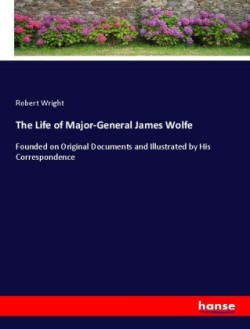 Life of Major-General James Wolfe