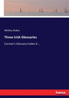 Three Irish Glossaries Cormac's Glossary Codex A ...