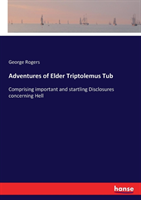 Adventures of Elder Triptolemus Tub