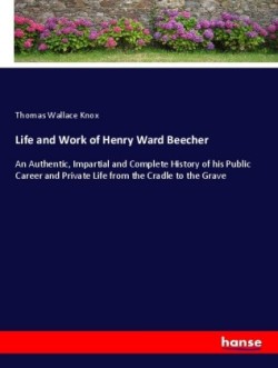 Life and Work of Henry Ward Beecher