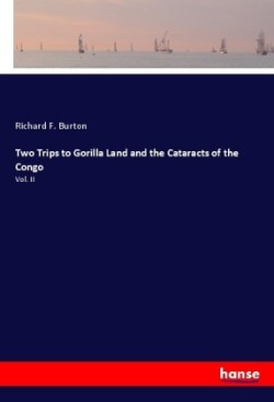 Two Trips to Gorilla Land and the Cataracts of the Congo