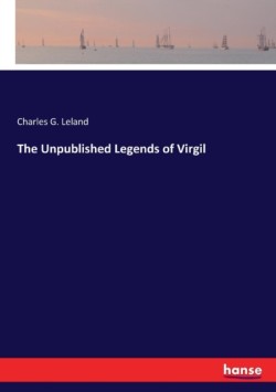 Unpublished Legends of Virgil