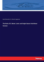 Rule of S. Benet. Latin and Anglo-Saxon Interlinear Version