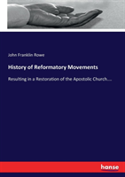 History of Reformatory Movements
