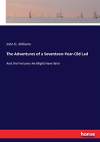 Adventures of a Seventeen-Year-Old Lad