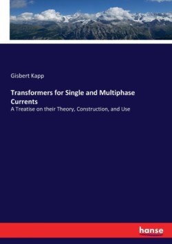 Transformers for Single and Multiphase Currents