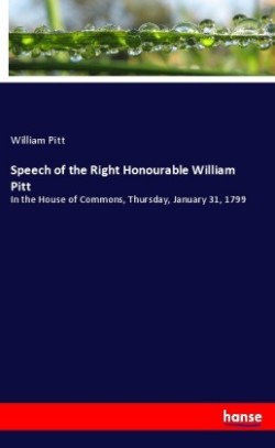 Speech of the Right Honourable William Pitt