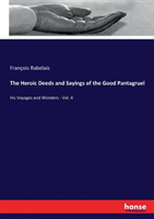 Heroic Deeds and Sayings of the Good Pantagruel