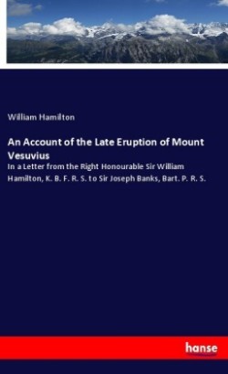 Account of the Late Eruption of Mount Vesuvius