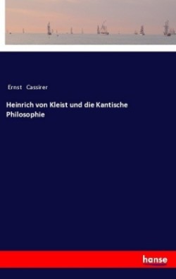 Heinrich von Kleist und die Kantische Philosophie