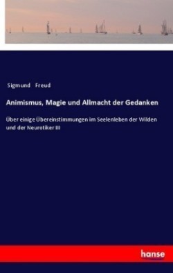 Animismus, Magie und Allmacht der Gedanken