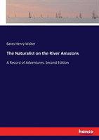 Naturalist on the River Amazons