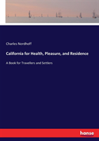 California for Health, Pleasure, and Residence