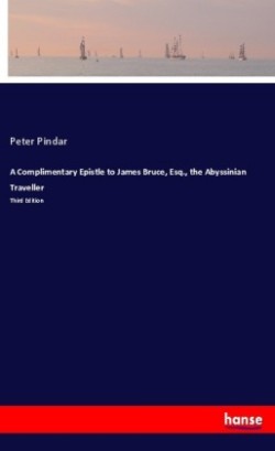 Complimentary Epistle to James Bruce, Esq., the Abyssinian Traveller Third Edition