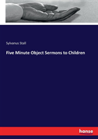 Five Minute Object Sermons to Children