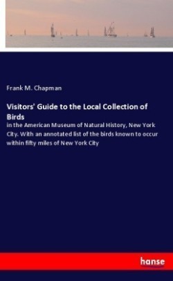 Visitors' Guide to the Local Collection of Birds