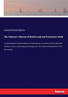 Collector's Manual of British Land and Freshwater Shells