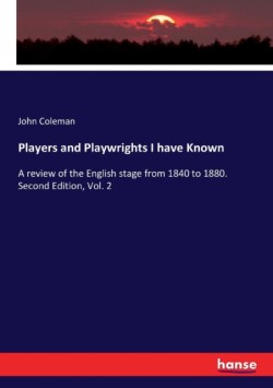 Players and Playwrights I have Known