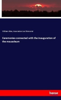 Ceremonies connected with the inauguration of the mausoleum