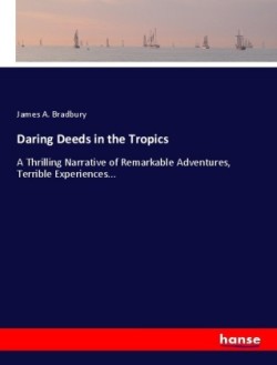 Daring Deeds in the Tropics