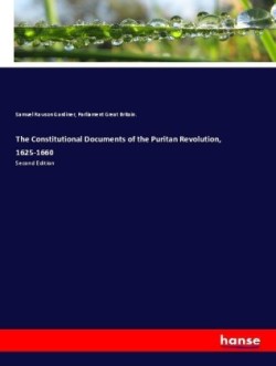 Constitutional Documents of the Puritan Revolution, 1625-1660