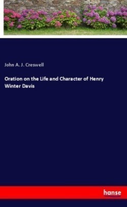 Oration on the Life and Character of Henry Winter Davis