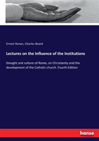 Lectures on the Influence of the Institutions