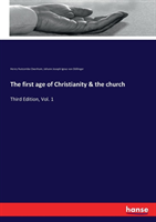 first age of Christianity & the church