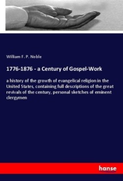 1776-1876 - a Century of Gospel-Work