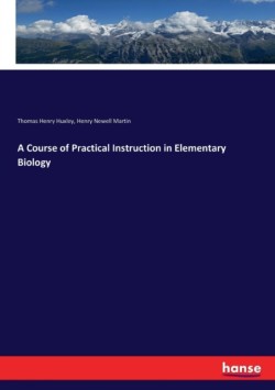 Course of Practical Instruction in Elementary Biology