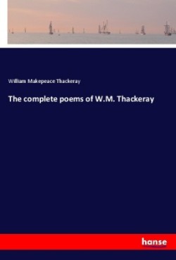 complete poems of W.M. Thackeray
