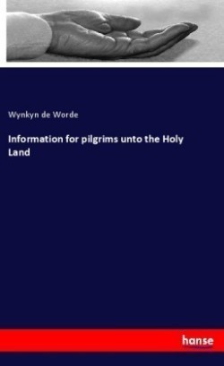 Information for pilgrims unto the Holy Land