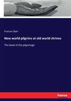 New world pilgrims at old world shrines