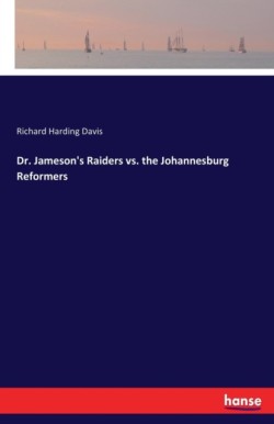 Dr. Jameson's Raiders vs. the Johannesburg Reformers